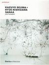 KAZUYO SEJIMA + RYUE NISHIZAXA SANAA