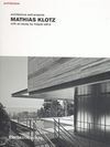 MATHIAS KLOTZ. ARCHITECTURE AND PROJECTS WITH AN ESSAY BY MIQUEL ADRIÁ