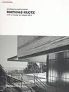 Mathias Klotz. Architecture And Projects With An Essay By Miquel Adriá