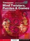 TIMESAVER MIND TWISTERS, PUZZLES & GAMES