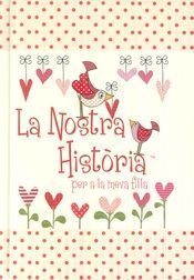 LA NOSTRA HISTÓRIA PER A LA MEVA FILLA