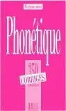 Phonetique. 350 Exercices Corriges