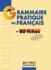 Grammaire Practique Du Français en 80 Fiches