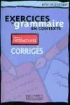Corriges. Intermediaire: Exercicies de Grammaire en Contexte