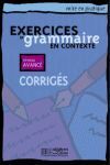 CORRIGES. AVANCE: EXERCICES DE GRAMMAIRE EN CONTEXTE
