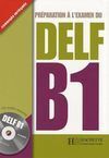 DELF B1. PREPARATION A L EXAMEN DU. CORRIGES INTEGRES + CD AUDIO