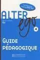 Alter Ego 4 B2. Guide Pedagogique