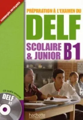 Delf Scolaire & Junior B1. Preparation a L Examen + Audio-Cd