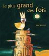 LE PLUS GRAND DES ROIS