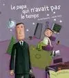 Le Papa Qui N Avait Pas le Temps