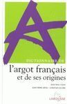 DICTIONAIRE DE L ARGOT FRANÇAIS ET DE SES ORIGINES