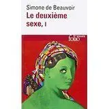 Le Deuxième Sexe, Tome 1 : les Faits Et les Mythes