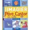 Mon Imagier Du Père Castor : en Ville
