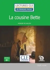 La Cousine Bette - Niveau 3;B1 - Livre+Cd