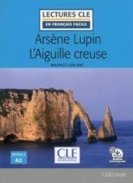 ARSENE LUPIN : L'AIGUILLE CREUSE