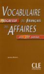 VOCABULAIRE PROFGRESSIF DU FRANÇAIS DES AFFAIRES. AVEC 200 EXERCICES
