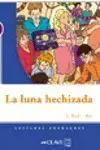 La Luna Hechizada + Cd : Ele Lect Adol 1