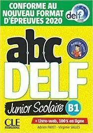 Abc Delf Junior Scolaire - Niveau B1 - Livre+Dvd - Conforme Au Nouveau Format D'