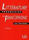 Litterature Profressive de la Francophonie Avec 750 Activités