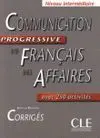 Corrigés Communication Progressive Du Français Des Affaires Avec 250 Activites -