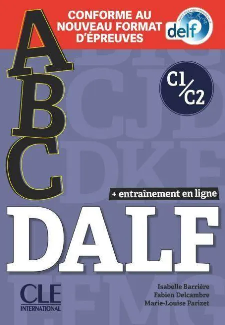 Abc Dalf - Niveaux C1;C2 - Livre + Cd + Entrainement en Ligne - Conforme Au Nouv