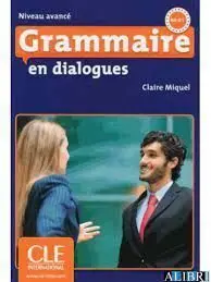 Grammaire en Dialogues-Livre + Cd Audio Niveau Avancé B2 - C1