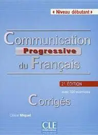 Communication Progressive Du Français - 2º Édition - Corrigés - Niveau Debutant