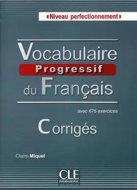 Vocabulaire Progressif Du Français - Corriges - Niveau Perfectionnement