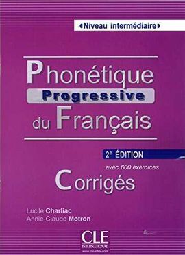 PHONÉTIQUE PROGRESSIVE DU FRANÇAIS - CORRIGES - 2ª ÉDITION