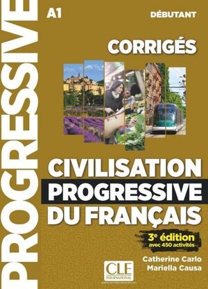 CIVILISATION PROGRESSIVE DU FRANÇAIS - NIVEAU DÉBUTANT A1 - CORRIGÉS - 3ÈME ÉDIT