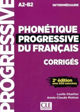 Phonetique Progressive Du Français 2º Editión - Corriges - Niveau Intermediaire