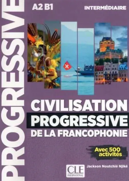 Civilisation Progressive de la Francophonie A2 B1 Intermédiaire