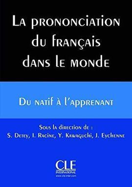 LA PRONONCIATION DU FRANÇAIS DANS LE MONDE