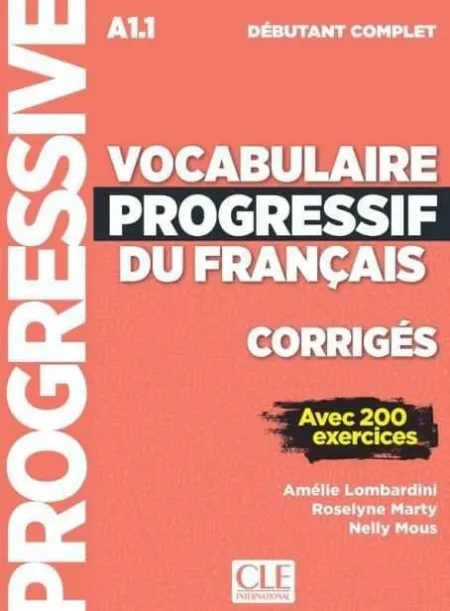 Vocabulaire Progressif Du Français - Niveau Débutant Complet (A1. 1) - Corrigés