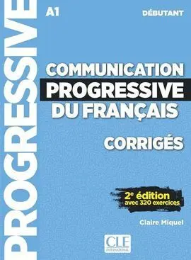 Communication Progressive Du Français - Niveau Débutant Corriges