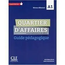Quartier D'affaires A1 - Guide Pédagogique