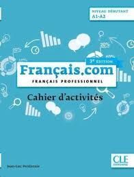 FRANÇAIS.COM NIVEAU DÉBUTANT A1-A2 CAHIER D'ACTIVITÉS