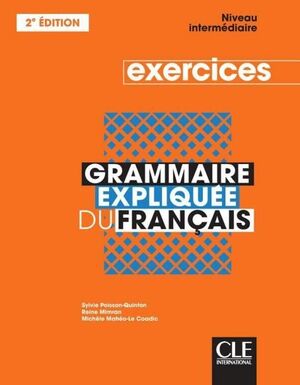 GRAMMAIRE EXPLIQUEE DU FRANCAIS EXERCICES INTERMEDIAIRE