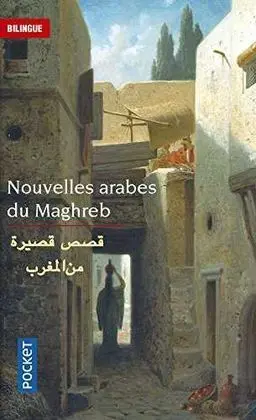 Nouvelles Arabes Du Maghreb Bilingue
