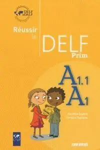 Reussir le Delf Prim, A1. 1, A1 Livre de L'eleve