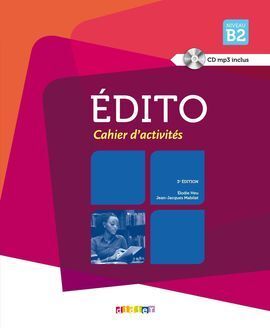 EDITO - NIVEAU B2 - 3E EDITION ; 2015 - CAHIER D´ACTIVITÉS + CD  (FRENCH EDITION