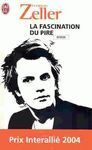 LA FASCINATION DU PIRE