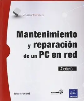 Mantenimiento y Reparación de un Pc en Red (4ª Edición)