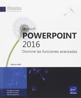 POWERPOINT 2016 - DOMINE LAS FUNCIONES AVANZADAS