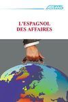ESPAGNOL DES AFFAIRES. LIBRO