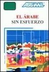 EL MÉTODO ASSIMIL ÁRABE SIN ESFUERZO ( PACK: LIBRO+CASSETTE)