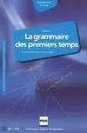 La Grammaire Des Premiers Temps I