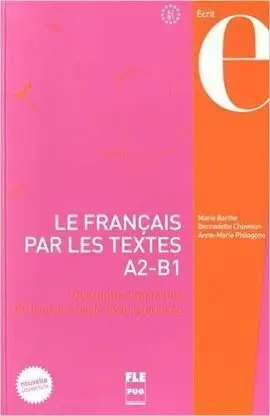 Le Français Par les Textes 1 A2 - B1 Ne