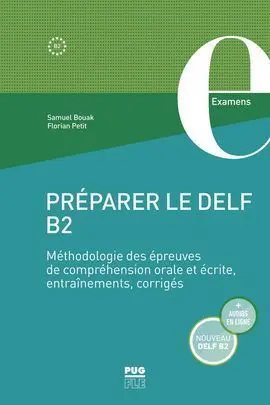 Préparer le Delf B2 - Méthodologie Des Épreuves de Compréhension Orale Et Écrite