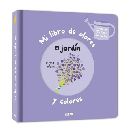 Mi Libro de Olores y Colores. El Jardin